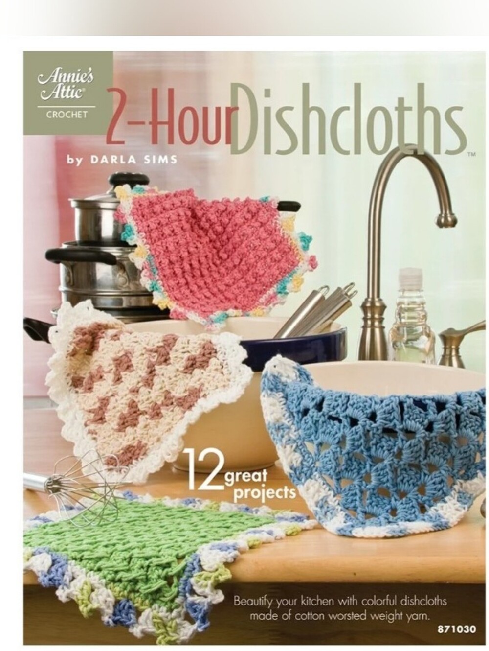 Annie's Attic Crochet 2-Hour Dishcloths - NEW